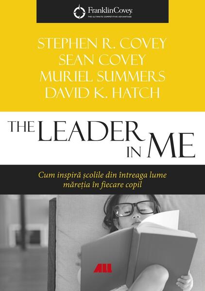 The Leader in Me - Sean Covey, Stephen R. Covey, David K. Hatch, Muriel Summers - All