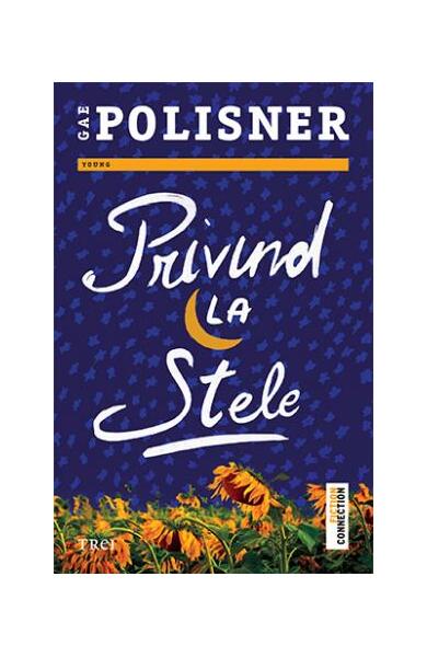 Privind la stele - Gae Polisner - Trei