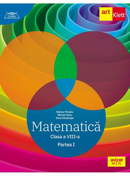 Matematică. Clasa a VIII-a. Semestrul 1 - Traseul albastru. Clubul Matematicienilor - Mircea Fianu, Marius Perianu, Dana Heuberger - Art Klett