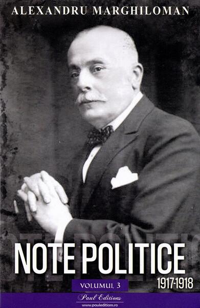 Note politice (Vol. 3: 1917-1918) - Alexandru Marghiloman - Paul Editions