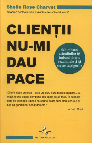 Clienții nu-mi dau pace - Paperback - Shelle Rose Charvet - Amaltea