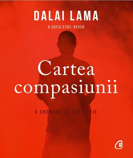 Cartea compasiunii - Dalai Lama, Sofia Stril-Rever - Curtea Veche