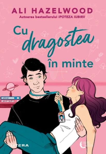 Cu dragostea în minte - Ali Hazelwood - Litera