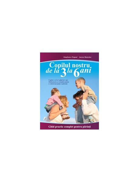 Copilul nostru de la 3 la 6 ani - Aurora Mastroleo, Gianfranco Trapani - All
