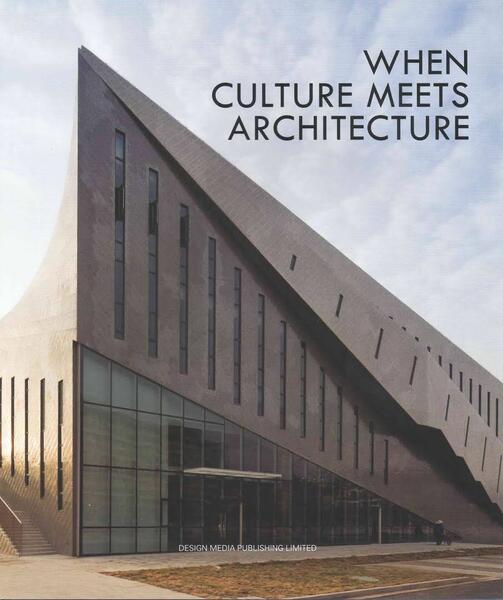 When Culture Meets Architecture - Hardcover - Qian Yin - Design Media Publishing Limited