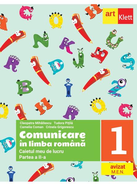 Comunicare în limba română. Caiet de lucru. Clasa I. Partea a II-a - Camelia Coman, Cleopatra Mihăilescu, Crinela Grigorescu, Tudora Piţilă - Art Klett