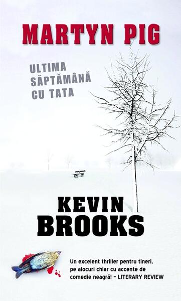 Martyn Pig: Ultima săptămână cu tata - Kevin Brooks - RAO