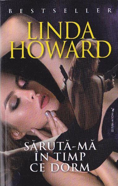 Săruta-mă în timp ce dorm - Linda Howard - Miron