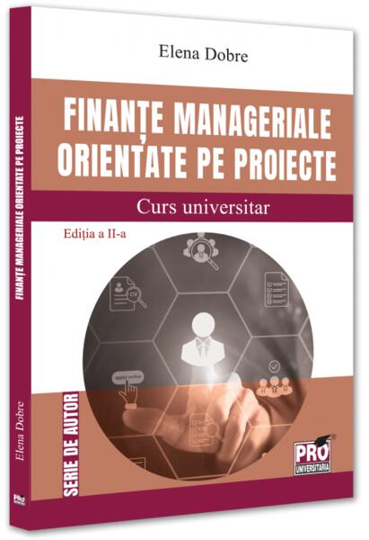 Finanțe manageriale orientate pe proiecte - Elena Dobre - Pro Universitaria