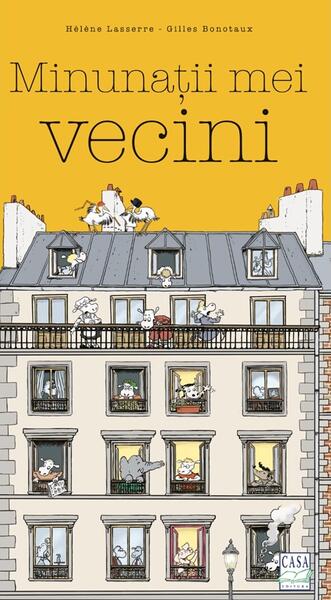 Minunații mei vecini (Vol. 1) - Hélène Lasserre, Gilles Bonotaux - Casa