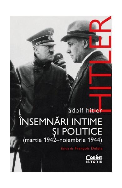 Adolf Hitler. Însemnări intime și politice (Vol. 2) - Adolf Hitler, François Delpla