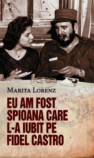 Eu am fost spioana care l-a iubit pe Fidel Castro - Marita Lorenz - RAO