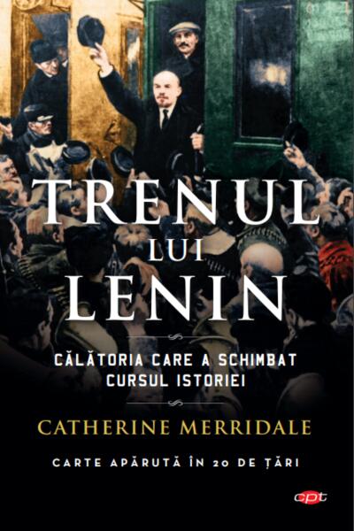 Trenul lui Lenin (Carte pentru toți) - Catherine Merridale - Litera