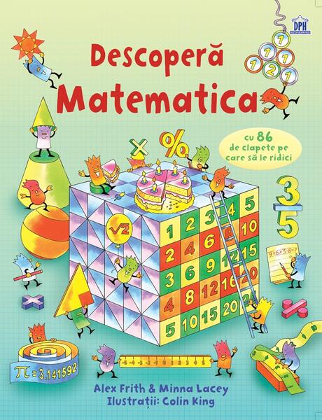 Descoperă Matematica - Alex Frith, Minna Lacey - Didactica Publishing House