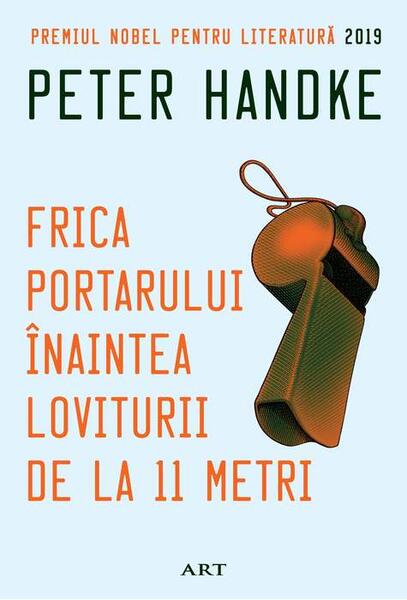 Frica portarului înaintea loviturii de la 11 metri - Peter Handke - Art