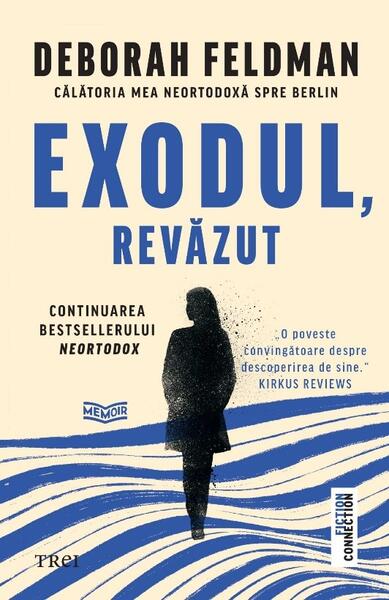 Exodul, revăzut - Deborah Feldman - Trei