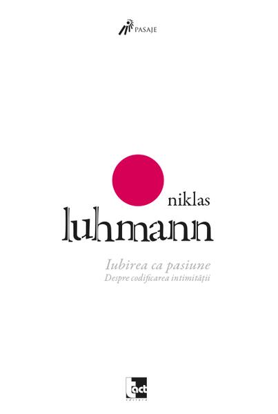 Iubirea ca pasiune - Niklas Luhmann - Tact