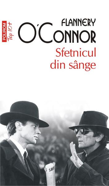 Sfetnicul din sânge (Top 10+) - Flannery O'Connor - Polirom