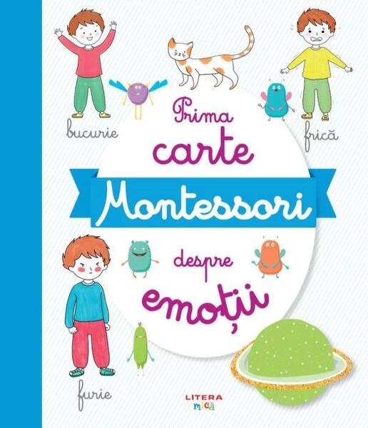 Prima carte Montessori despre emoții - Paperback brosat - Mihaela Pogonici - Litera mică