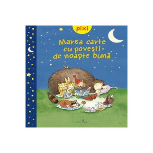 Pixi. Marea carte cu povești de noapte bună - Galaxia Copiilor