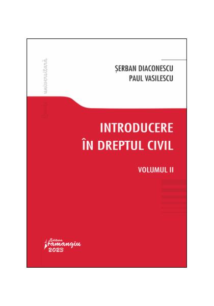 Introducere în dreptul civil (Vol. 2) - Paul Vasilescu, Şerban Diaconescu - Hamangiu