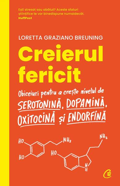 Creierul fericit - PB - Loretta Graziano Breuning - Curtea Veche