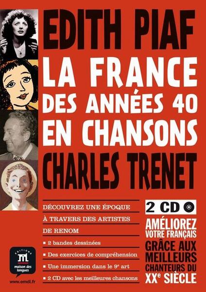 La France en chansons : La France des annees 40 en chansons + 2 CD Piaf et Trenet(A1) - Youmna Tohm - Maison des Langues
