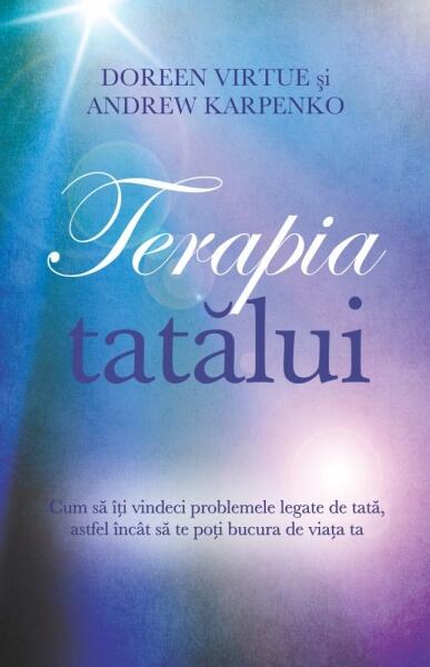 Terapia tatălui - Doreen Virtue, Andrew Karpenko - Adevăr divin