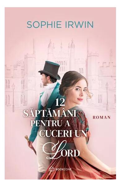 12 săptămâni pentru a cuceri un Lord - Sophie Irwin - Bookzone
