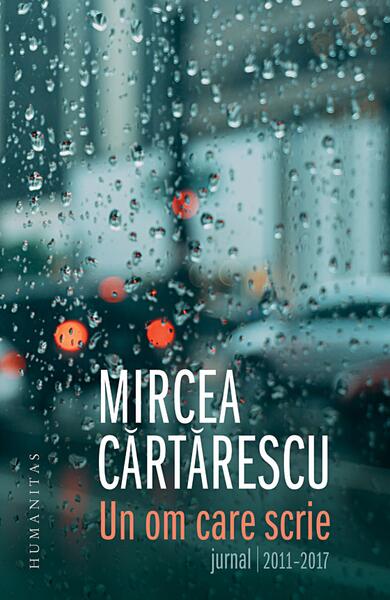 Un om care scrie - Mircea Cărtărescu - Humanitas
