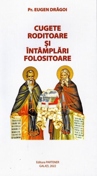 Cugete roditoare și întâmplări folositoare - pr. Eugen Drăgoi - Partener