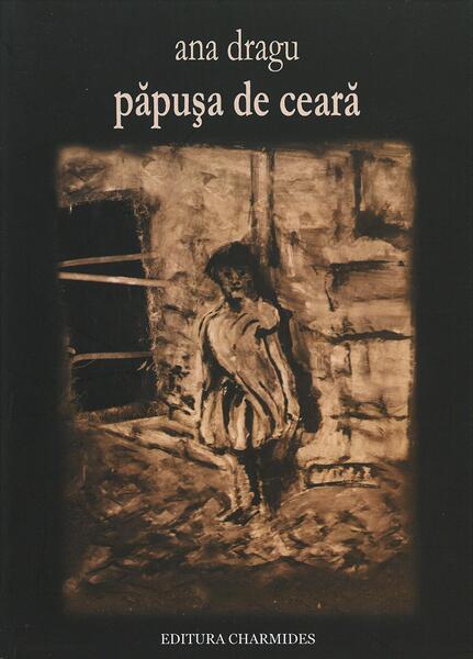 Păpușa de ceară - Ana Dragu - Charmides
