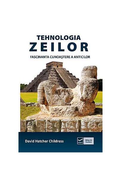 Tehnologia zeilor - David Hatcher Childress - Vidia