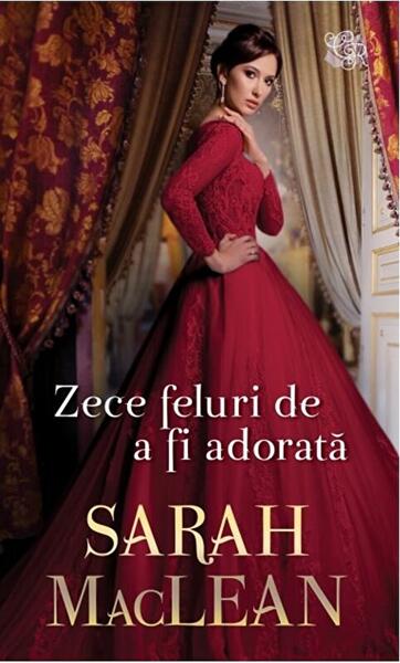 Zece feluri de a fi adorată - Sarah MacLean - Litera