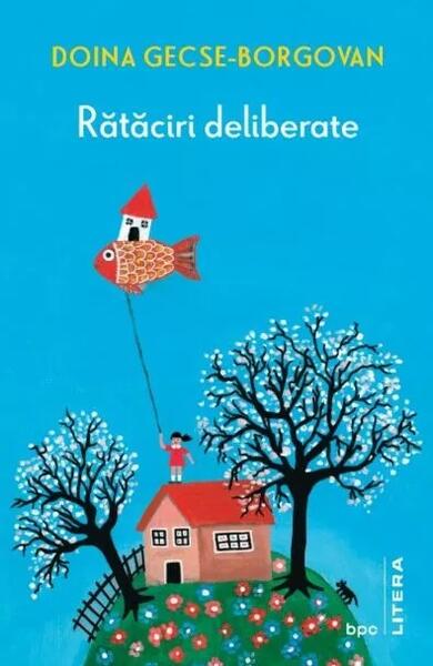 Rătăciri deliberate (Carte cu autograf) - Doina Gecse-Borgovan - Litera