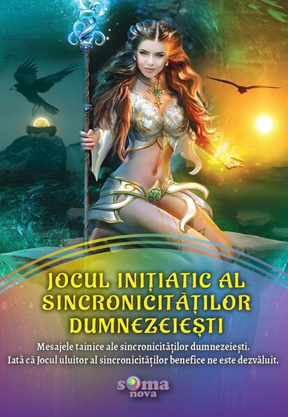 Jocul inițiatic al sincronicităților dumnezeiești - *** - Soma Nova