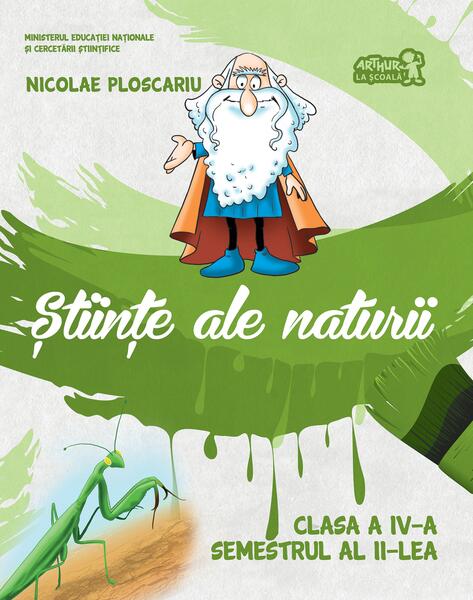 Științe ale naturii. Manual Clasa a IV-a. Semestrul al II-lea (+CD) - Nicolae Ploscariu - Art Klett