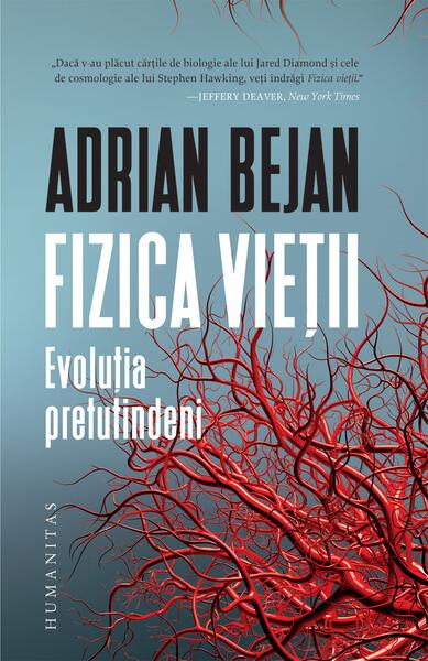 Fizica vieții. Evoluția pretutindeni - Adrian Bejan - Humanitas