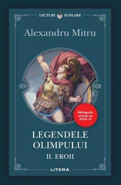 Legendele Olimpului. Eroii (Vol. 2) - Alexandru Mitru - Litera