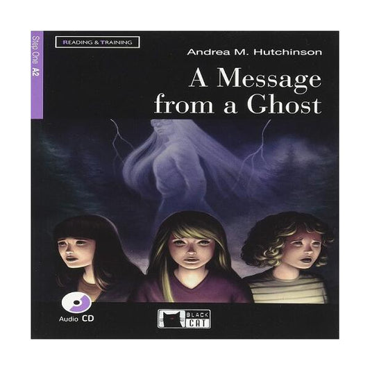 A Message from a Ghost + Audio CD (Step One A2) - Andrea M. Hutchinson - Black Cat Cideb