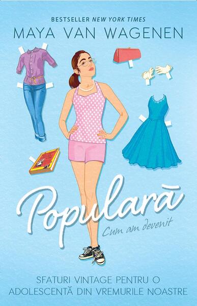 Cum am devenit populară - Paperback brosat - Maya Van Wagenen - Epica Publishing
