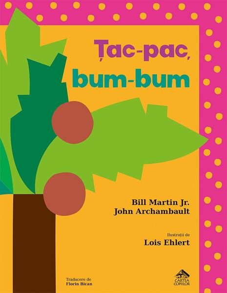 Țac-pac, bum-bum - Bill Martin Jr., John Archambault - Cartea Copiilor