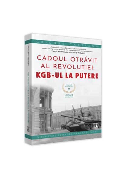 Crimele Revoluției - Cadoul Otrăvit al revoluției - Grigore Cartianu - Neverland