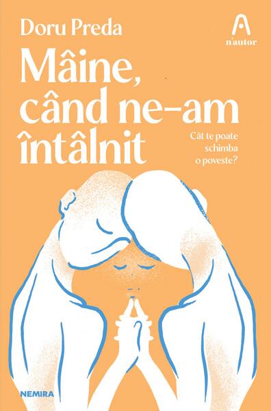 Mâine, când ne-am întâlnit - Paperback brosat - Doru Preda - Nemira