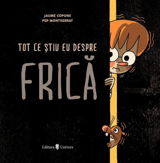 Tot ce știu eu despre frică - Jaume Copons - Univers