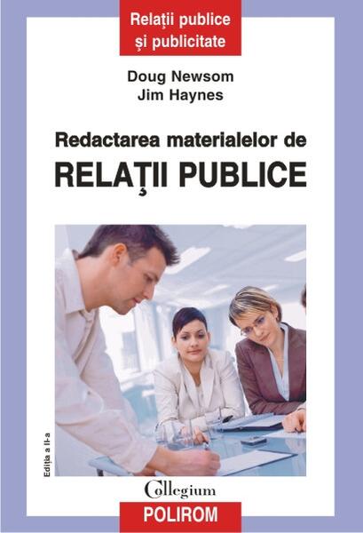 Redactarea materialelor de relaţii publice - Doug Newsom, Jim Haynes - Polirom