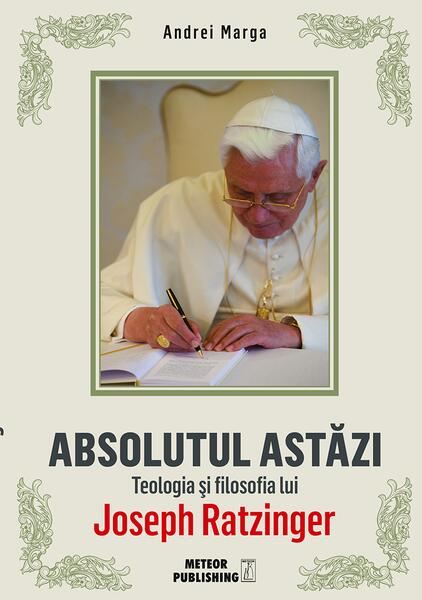 Absolutul astăzi - Andrei Marga - Meteor Press