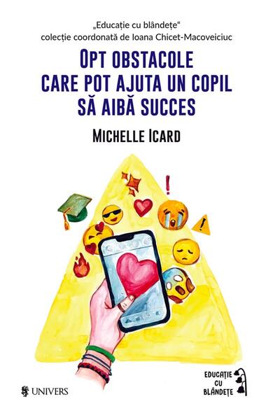 Opt obstacole care pot ajuta un copil să aibă succes - Michelle Icard - Univers