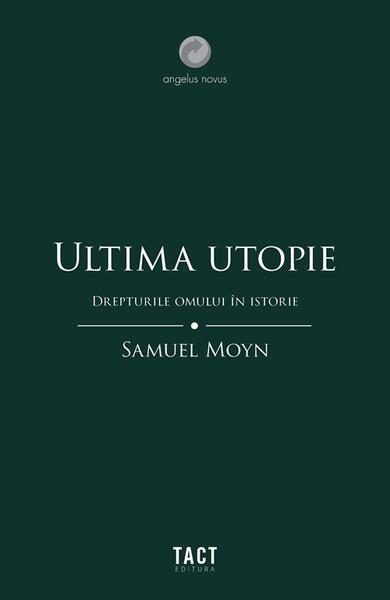 Ultima utopie - Samuel Moyn - Tact