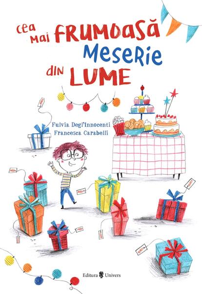 Cea mai frumoasă meserie din lume - Fulvia Degl’Innocenti - Univers